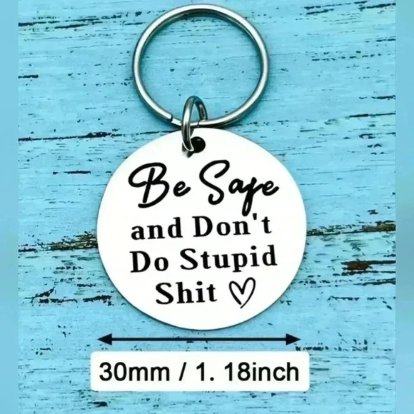 Be Safe don't Do Stupid reminder hot Keychain - Picture 1 of 1